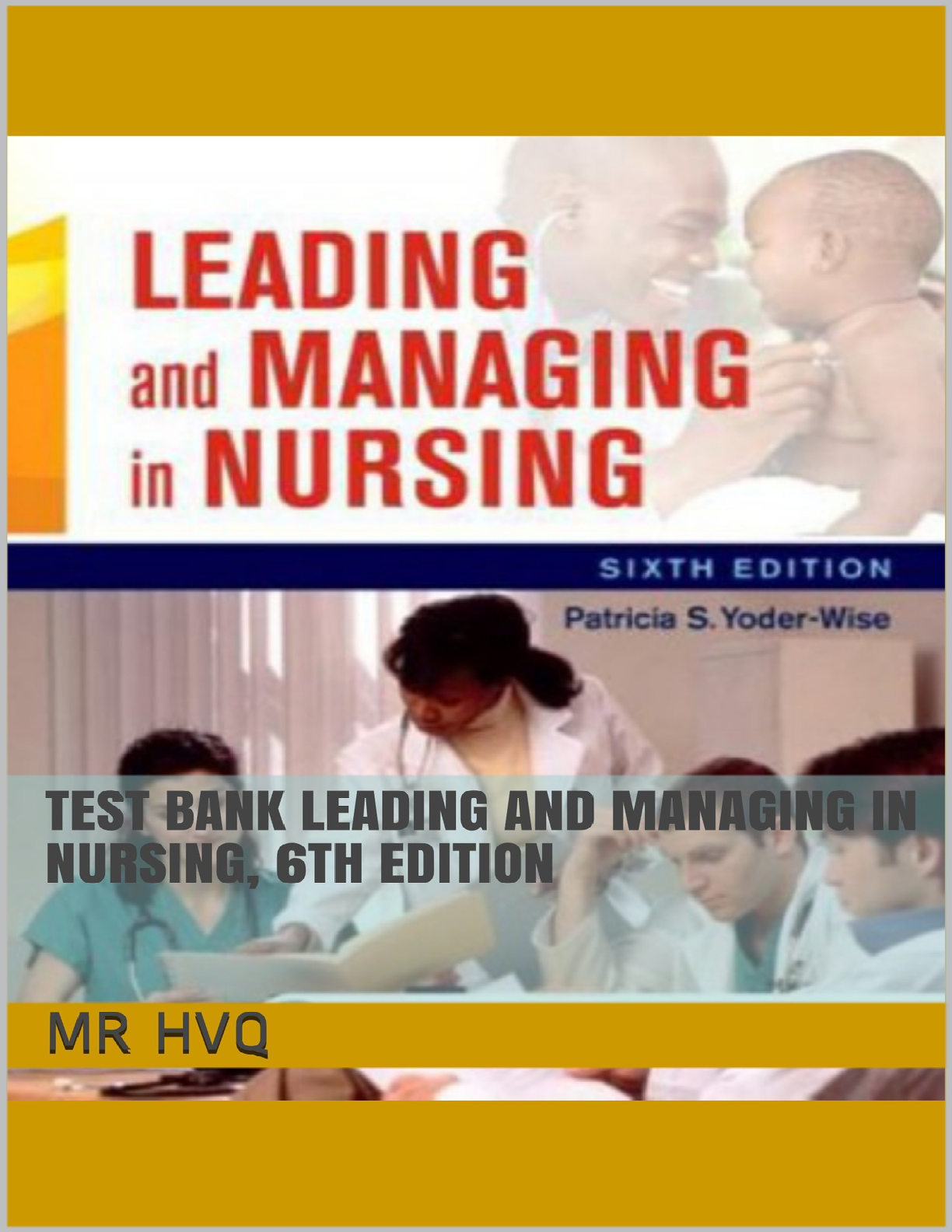 Preview image for Test Bank For Leading And Managing In Nursing 6th Edition Patricia S.Yoder-Wise
